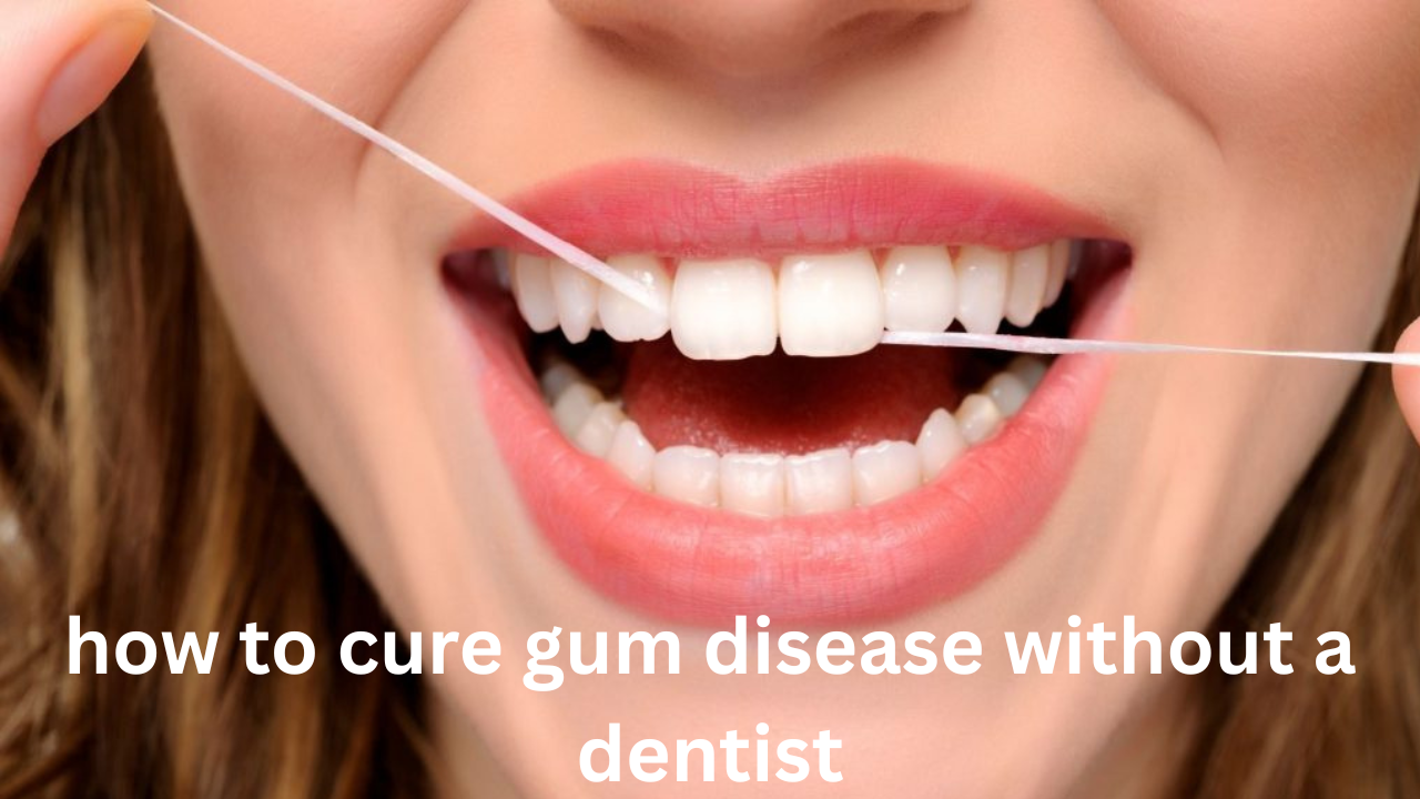 how to cure gum disease without a dentist